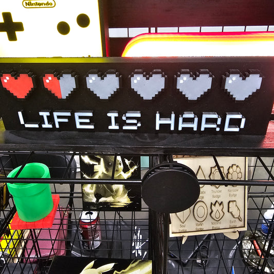 "Life is Hard" sign
